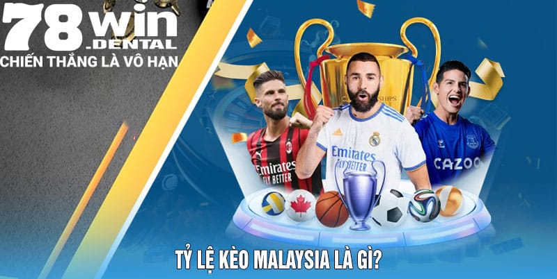 Tỷ Lệ Kèo Malaysia Là Gì?